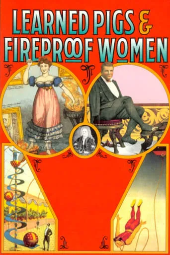 Learned Pigs and Fireproof Women movie poster - Rated 7/10