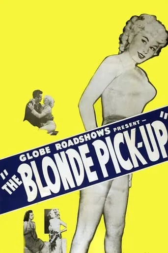 The Blonde Pick-Up movie poster - Rated 2.5/10