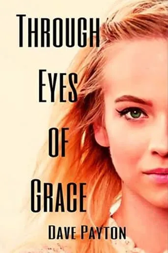 Through Eyes of Grace movie poster - Entertainment content