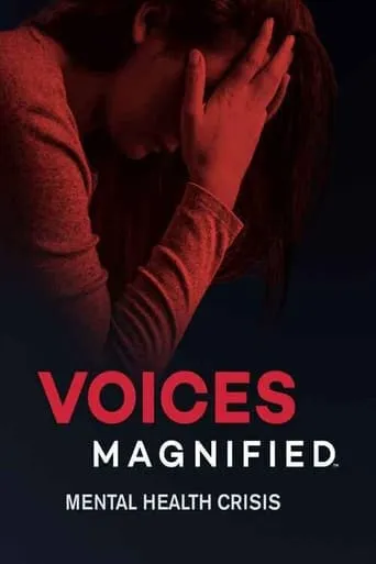 Voices Magnified: Mental Health Crisis movie poster - Entertainment content