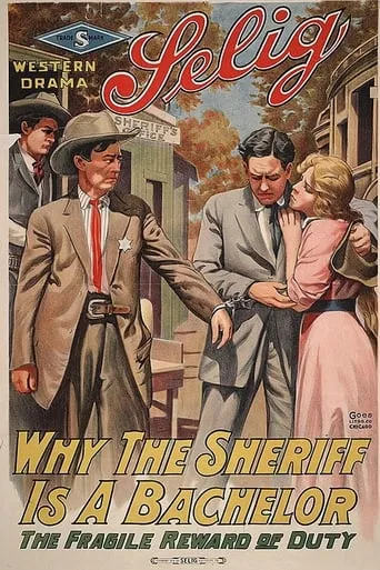 Why the Sheriff Is a Bachelor movie poster - Entertainment content