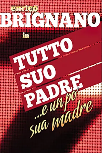 Enrico Brignano: tutto suo padre... e un po' sua madre movie poster - Rated 8.2/10