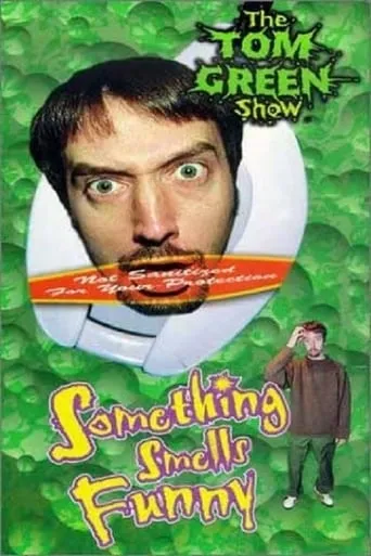 Tom Green: Something Smells Funny movie poster - Rated 5.5/10