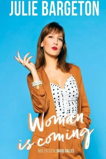 Julie Bargeton : Woman Is Coming movie poster - Entertainment content