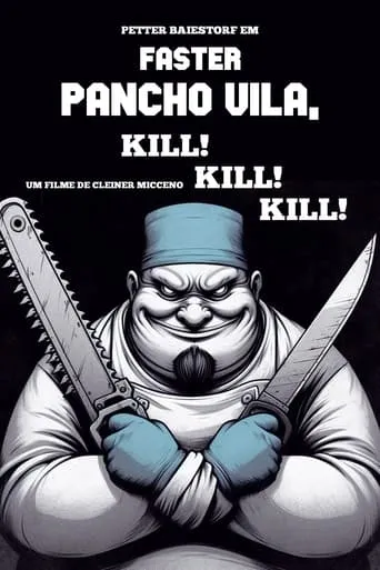 Faster Pancho Vila, Kill! Kill! Kill! movie poster - Entertainment content