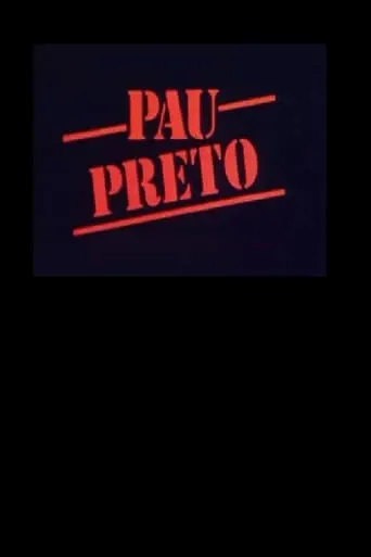 Pau Preto movie poster - Entertainment content
