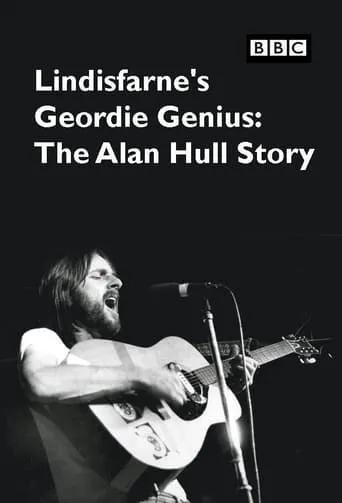 Lindisfarne’s Geordie Genius: The Alan Hull Story movie poster - Rated 7/10