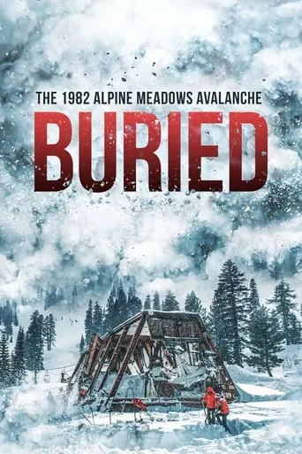 Buried: The 1982 Alpine Meadows Avalanche movie poster - Rated 8/10