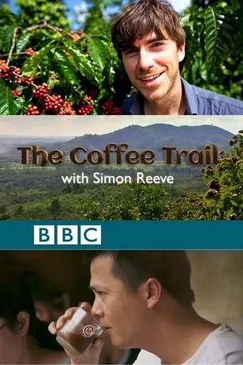 The Coffee Trail with Simon Reeve movie poster - Entertainment content