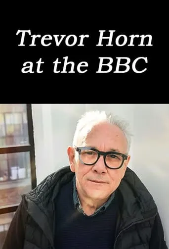 Trevor Horn at the BBC movie poster - Rated 6/10