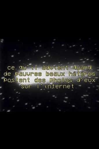 Ce qu'il advient quand de pauvres beaux hétéros postent des photos d'eux sur l'internet movie poster - Entertainment content