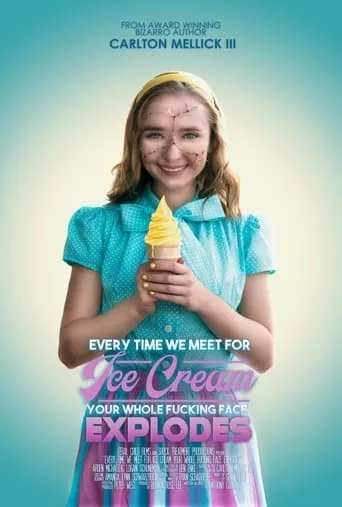 Every Time We Meet for Ice Cream Your Whole F*cking Face Explodes movie poster - Rated 6.5/10