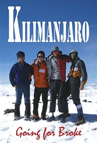 Kilimanjaro: Going For Broke movie poster - Rated 7.7/10