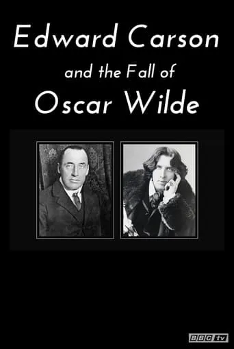 Edward Carson and the Fall of Oscar Wilde movie poster - Entertainment content