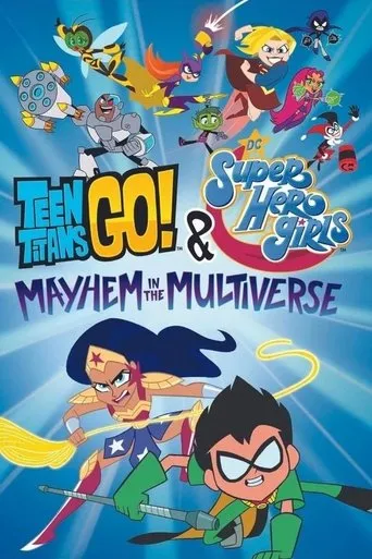Teen Titans Go! & DC Super Hero Girls: Mayhem in the Multiverse movie poster - Rated 5.9/10