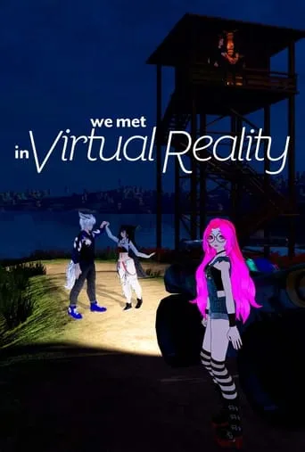 We Met in Virtual Reality movie poster - Rated 6/10