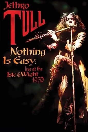 Jethro Tull: Nothing Is Easy - Live at the Isle of Wight 1970 movie poster - Rated 5.8/10