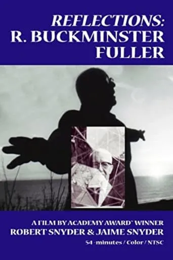 Reflections: R Buckminster Fuller movie poster - Entertainment content