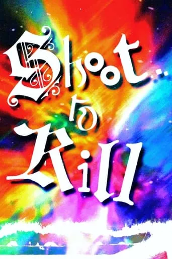 Shoot...to Kill! movie poster - Entertainment content