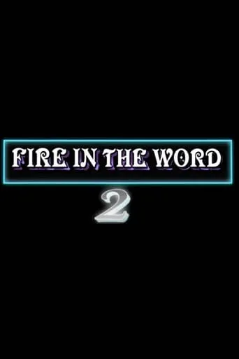 Fire in the Word 2 movie poster - Entertainment content