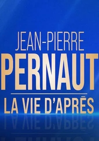 Jean-Pierre Pernaut, la vie d'après movie poster - Entertainment content