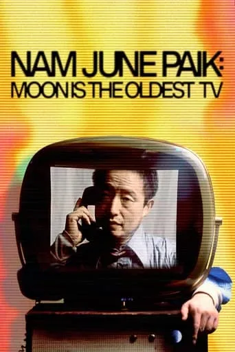 Nam June Paik: Moon Is the Oldest TV movie poster - Rated 6.9/10