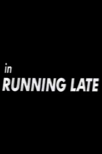 Running Late movie poster - Entertainment content