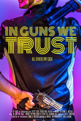 In Guns We Trust movie poster - Entertainment content