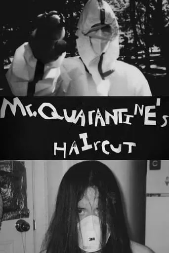 Mr. Quarantine's Haircut movie poster - Rated 10/10