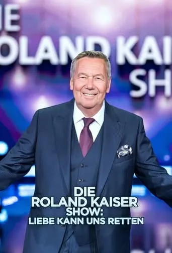 Die Roland Kaiser Show: Liebe kann uns retten movie poster - Entertainment content