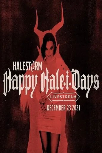 Halestorm - Happy Hale-I-Days movie poster - Entertainment content