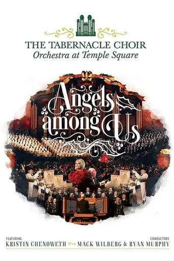 Angels Among Us: The Tabernacle Choir at Temple Square featuring Kristin Chenoweth movie poster - Entertainment content