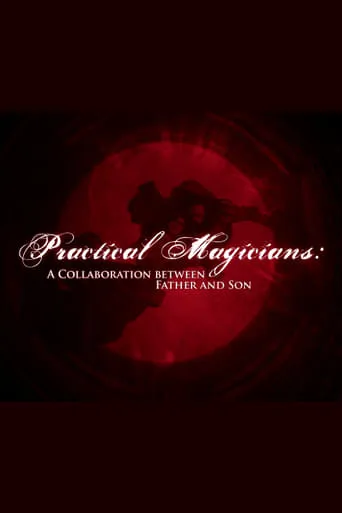 Practical Magicians: A Collaboration Between Father and Son movie poster - Entertainment content