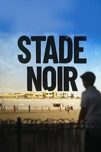 Stade Noir movie poster - Rated 6/10