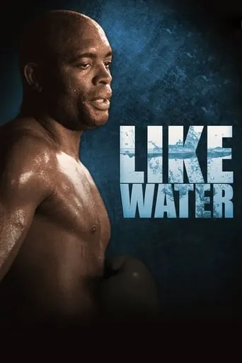 Anderson Silva: Like Water movie poster - Rated 6.3/10