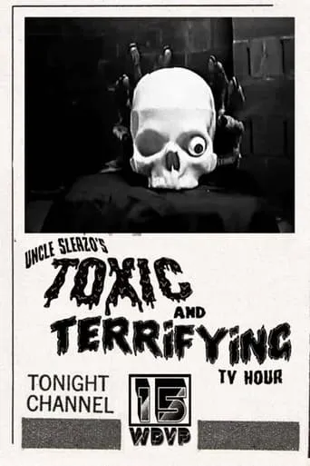 Uncle Sleazo's Toxic and Terrifying T.V. Hour movie poster - Entertainment content