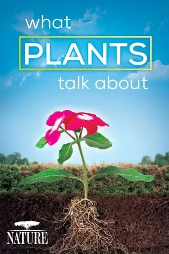 What Plants Talk About movie poster - Rated 10/10