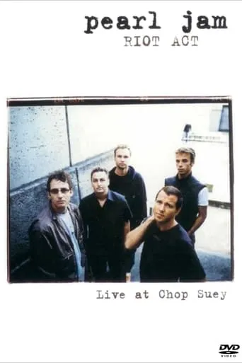 Pearl Jam: Riot Act - Live At Chop Suey movie poster - Entertainment content