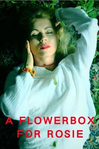 A Flowerbox for Rosie movie poster - Rated 1/10