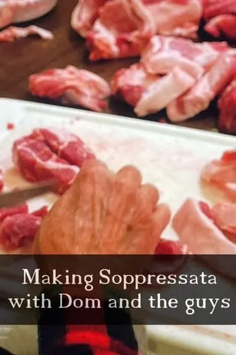 Making Soppressata with Dom and the Guys movie poster - Entertainment content