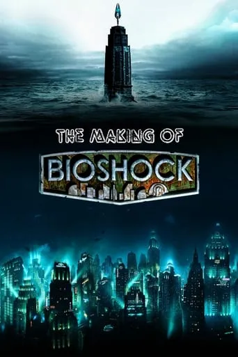 The Making of Bioshock movie poster - Entertainment content