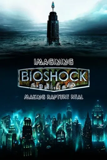Imagining Bioshock: Making Rapture Real movie poster - Entertainment content