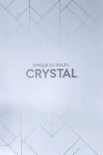 Cirque du Soleil: Crystal movie poster - Rated 10/10