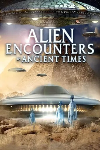 Alien Encounters in Ancient Times movie poster - Rated 2/10