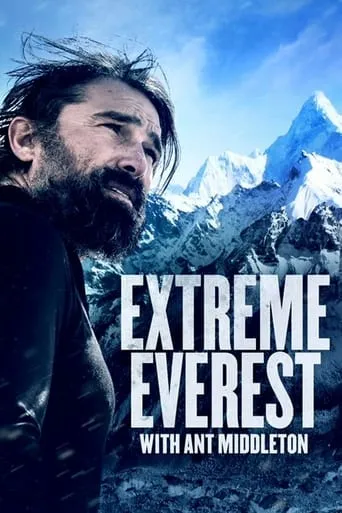 Extreme Everest with Ant Middleton movie poster - Entertainment content
