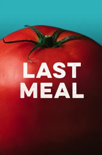 Last Meal movie poster - Rated 6.8/10