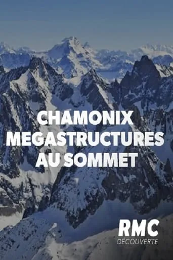 Chamonix : Mégastructures au sommet movie poster - Entertainment content