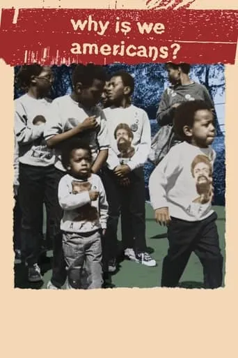 Why Is We Americans? movie poster - Entertainment content