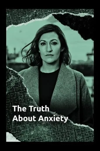 The Truth About Anxiety movie poster - Entertainment content
