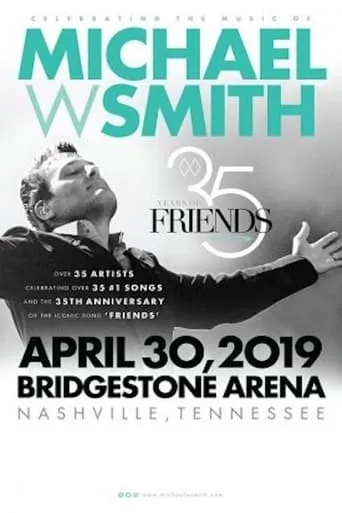 35 Years of Friends: Celebrating the Music of Michael W. Smith movie poster - Entertainment content